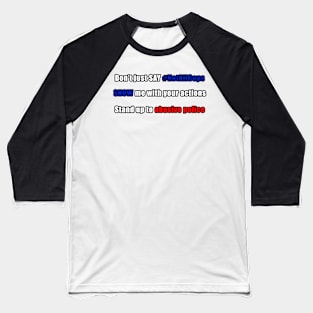 Not All Cops? Show, Don't Tell! Baseball T-Shirt